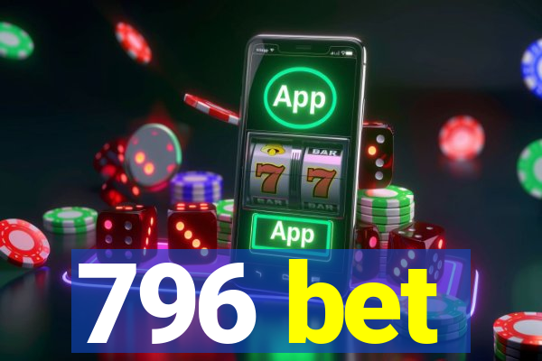 796 bet